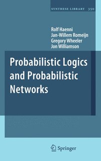 Front cover_Probabilistic Logics and Probabilistic Networks