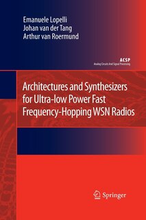 Couverture_Architectures and Synthesizers for Ultra-low Power Fast Frequency-Hopping WSN Radios