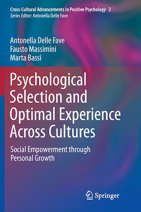 Psychological Selection and Optimal Experience Across Cultures: Social Empowerment through Personal Growth