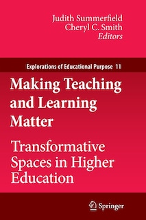 Making Teaching and Learning Matter: Transformative Spaces in Higher Education