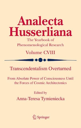 Transcendentalism Overturned: From Absolute Power of Consciousness Until the Forces of Cosmic Architectonics