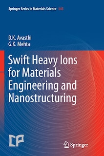 Front cover_Swift Heavy Ions For Materials Engineering And Nanostructuring