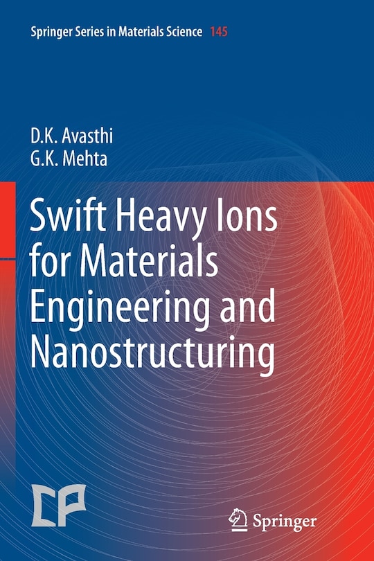 Front cover_Swift Heavy Ions For Materials Engineering And Nanostructuring