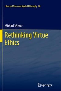 Front cover_Rethinking Virtue Ethics