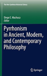 Couverture_Pyrrhonism in Ancient, Modern, and Contemporary Philosophy