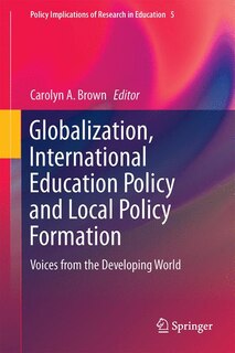 Front cover_Globalization, International Education Policy and Local Policy Formation