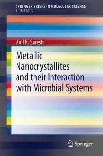 Couverture_Metallic Nanocrystallites and their Interaction with Microbial Systems