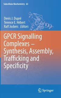 Front cover_GPCR Signalling Complexes - Synthesis, Assembly, Trafficking and Specificity