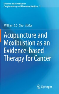 Front cover_Acupuncture and Moxibustion as an Evidence-based Therapy for Cancer