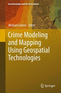 Front cover_Crime Modeling and Mapping Using Geospatial Technologies