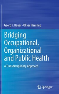 Front cover_Bridging Occupational, Organizational and Public Health