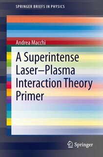 Front cover_A Superintense Laser-Plasma Interaction Theory Primer