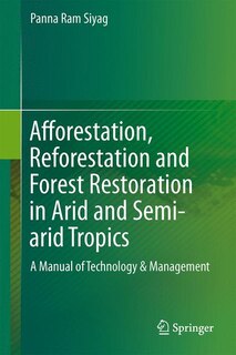 Front cover_Afforestation, Reforestation And Forest Restoration In Arid And Semi-arid Tropics