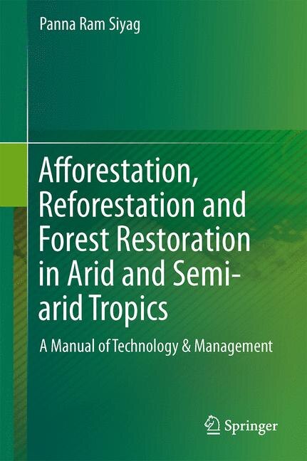 Front cover_Afforestation, Reforestation And Forest Restoration In Arid And Semi-arid Tropics