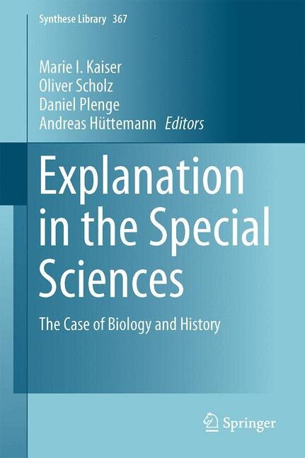 Explanation in the Special Sciences: The Case of Biology and History