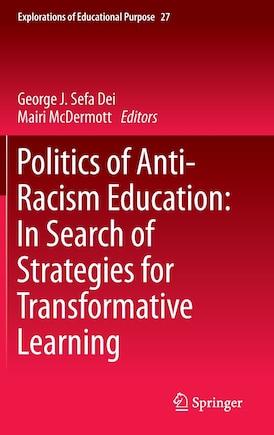 Politics Of Anti-racism Education: In Search Of Strategies For Transformative Learning