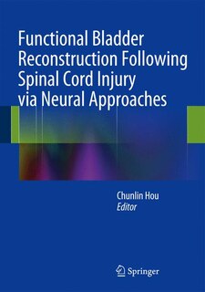 Front cover_Functional Bladder Reconstruction Following Spinal Cord Injury via Neural Approaches