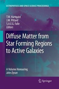 Diffuse Matter from Star Forming Regions to Active Galaxies: A Volume Honouring John Dyson