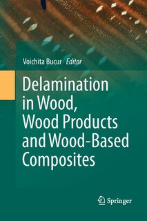 Couverture_Delamination In Wood, Wood Products And Wood-based Composites