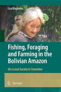 Couverture_Fishing, Foraging and Farming in the Bolivian Amazon