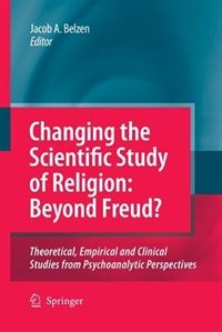 Front cover_Changing the Scientific Study of Religion: Beyond Freud?