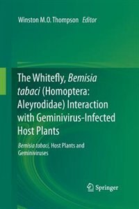 Couverture_The Whitefly, Bemisia Tabaci (homoptera: Aleyrodidae) Interaction With Geminivirus-infected Host Plants