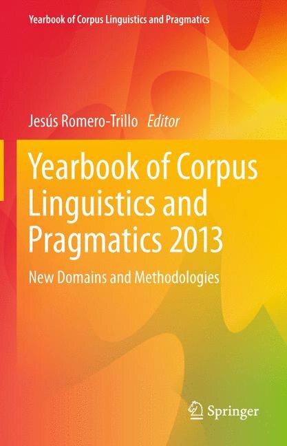 Front cover_Yearbook Of Corpus Linguistics And Pragmatics 2013