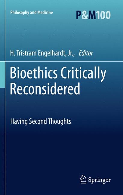 Bioethics Critically Reconsidered: Having Second Thoughts