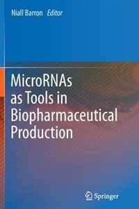Front cover_MicroRNAs as Tools in Biopharmaceutical Production