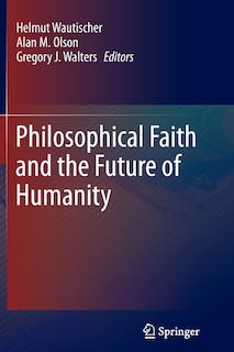 Front cover_Philosophical Faith and the Future of Humanity