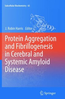 Couverture_Protein Aggregation And Fibrillogenesis In Cerebral And Systemic Amyloid Disease