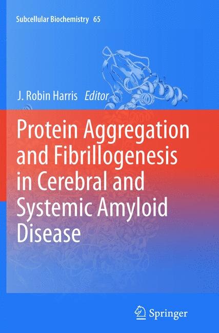 Couverture_Protein Aggregation And Fibrillogenesis In Cerebral And Systemic Amyloid Disease