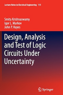 Front cover_Design, Analysis and Test of Logic Circuits Under Uncertainty