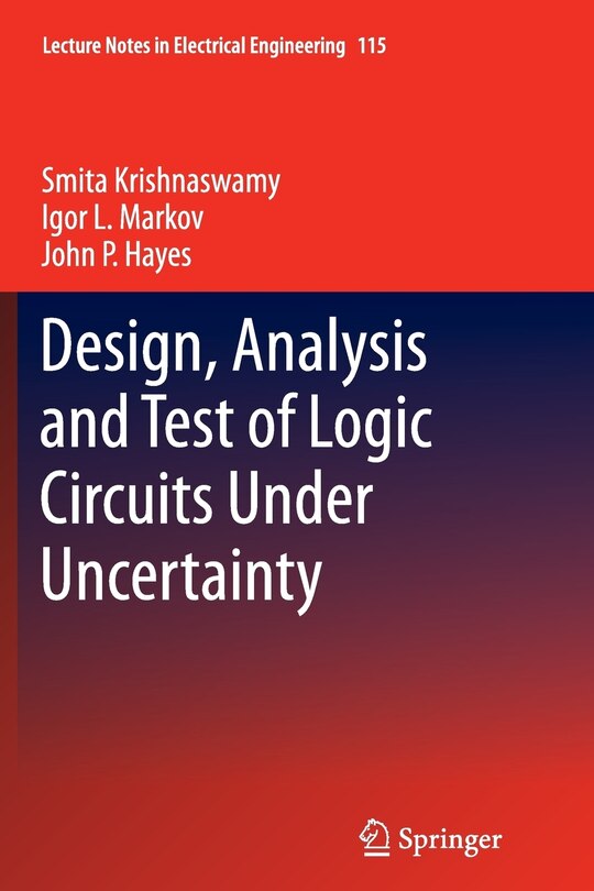 Front cover_Design, Analysis and Test of Logic Circuits Under Uncertainty