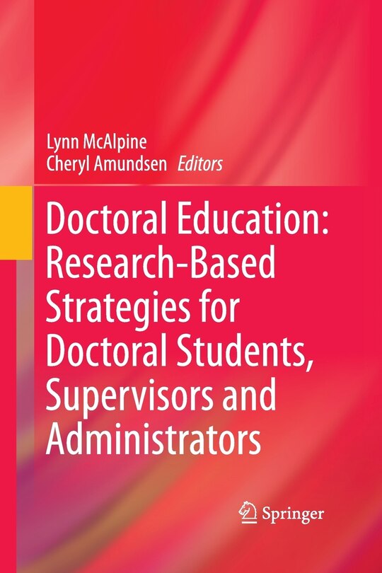Front cover_Doctoral Education: Research-Based Strategies for Doctoral Students, Supervisors and Administrators