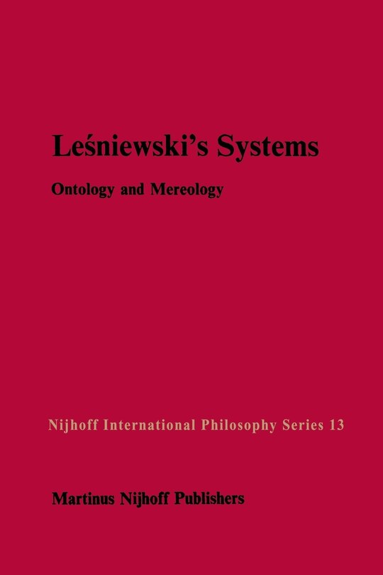 Leśniewski’s Systems: Ontology and Mereology