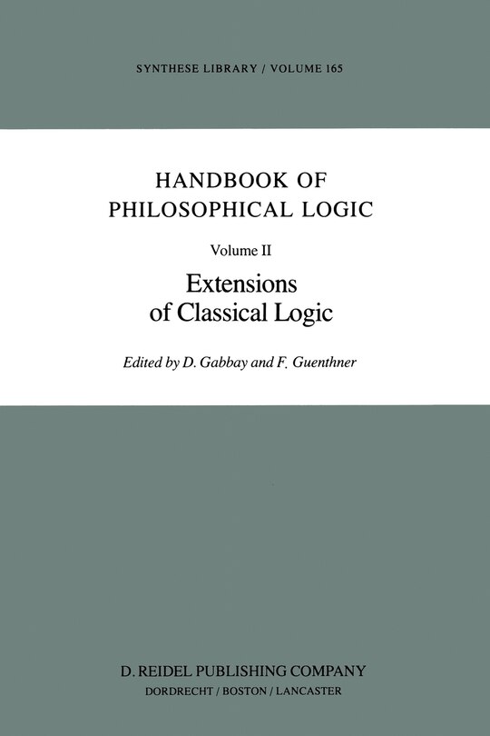 Handbook Of Philosophical Logic: Volume Ii: Extensions Of Classical Logic
