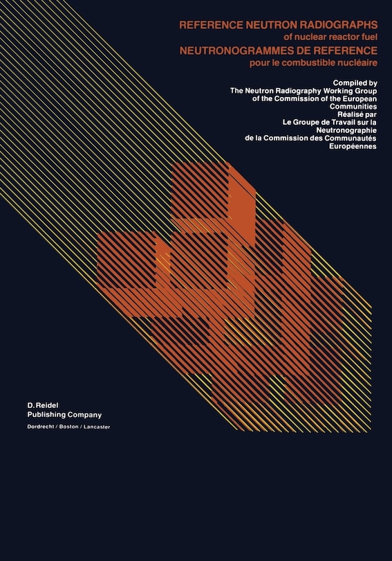 Reference Neutron Radiographs of nuclear reactor fuel / Neutronogrammes de Reference pour le combustible nucléaire: A Reference on neutron radiographs of nuclear reactor fuels, compiled by the Neutron Radiography Working Group of the Commission of the European Communities