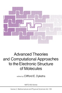 Front cover_Advanced Theories and Computational Approaches to the Electronic Structure of Molecules