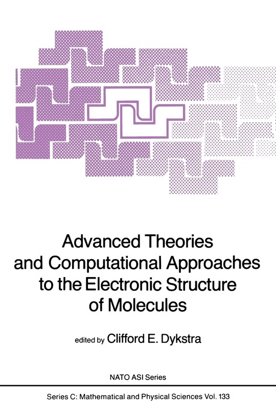 Front cover_Advanced Theories and Computational Approaches to the Electronic Structure of Molecules