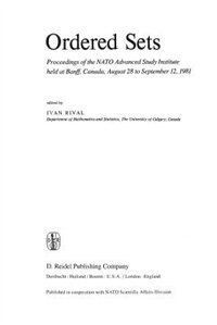 Ordered Sets: Proceedings of the NATO Advanced Study Institute held at Banff, Canada, August 28 to September 12, 1981