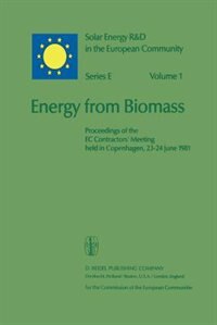 Energy from Biomass: Proceedings of the EC Contractors’ Meeting held in Copenhagen, 23–24 June 1981