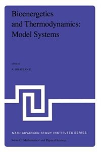 Front cover_Bioenergetics and Thermodynamics: Model Systems