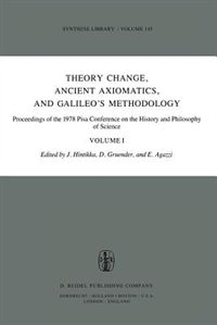 Couverture_Theory Change, Ancient Axiomatics, and Galileo's Methodology