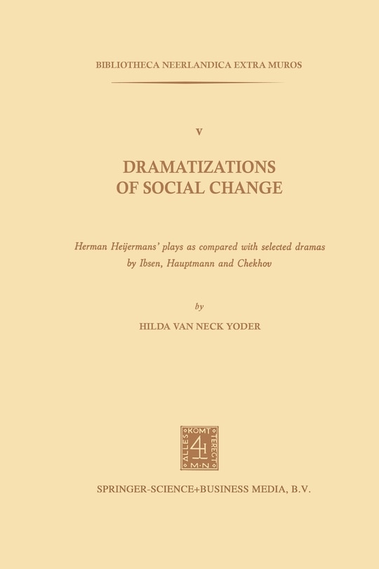 Front cover_Dramatizations of Social Change: Herman Heijermans'plays as Compared with Selected Dramas by Ibsen, Hauptmann and Chekhov