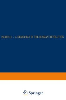 Couverture_Tsereteli - A Democrat in the Russian Revolution