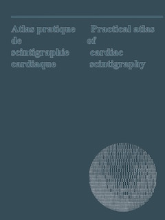 Front cover_Atlas pratique de scintigraphie cardiaque / Practical atlas of cardiac scintigraphy
