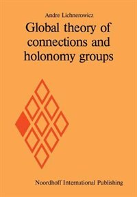 Couverture_Global Theory Of Connections And Holonomy Groups