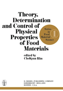 Front cover_Theory, Determination and Control of Physical Properties of Food Materials