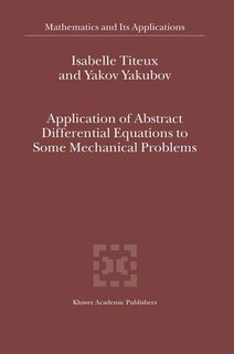 Front cover_Application of Abstract Differential Equations to Some Mechanical Problems